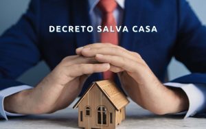 Decreto Salva Casa