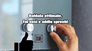 Imposta la caldaia così e risparmia