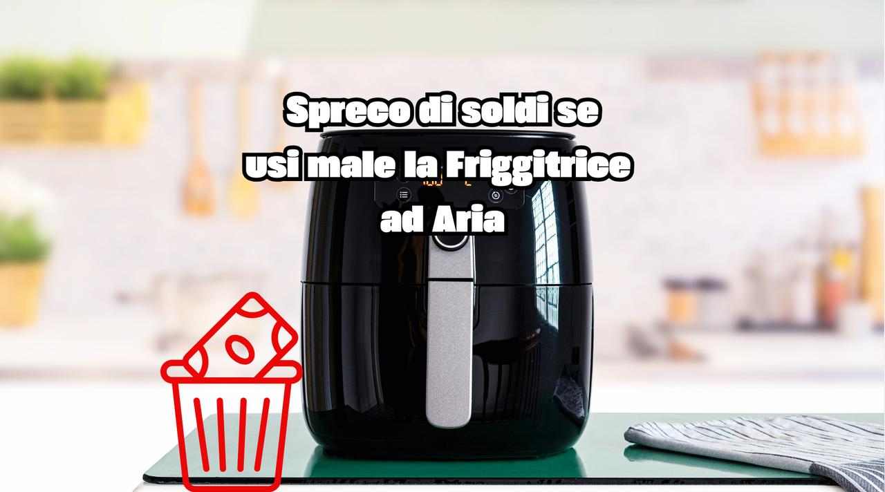 Come risparmiare con la Friggitrice ad Aria