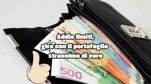 Riempiti le tasche di contanti, adesso puoi