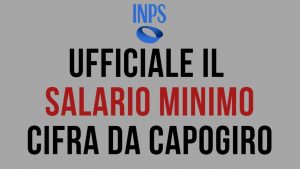 Clamoroso INPS: è passato il salario minimo dopo 30 anni